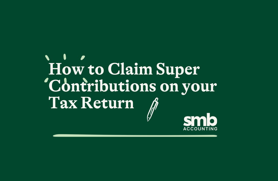 how-to-claim-super-contributions-on-tax-returns-smb-accounting