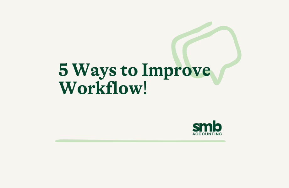 5 Notable Ways Accountants Can Improve Business Workflow